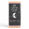 Budskabs chokolade: "MUM I LOVE YOU to the moon and back" - Mors dag